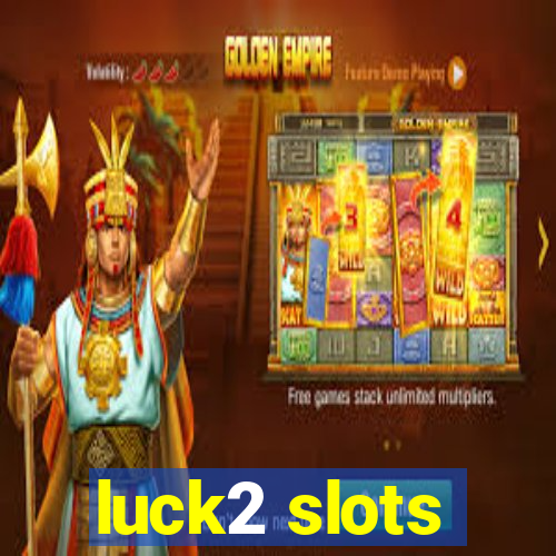 luck2 slots